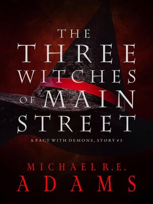 cover image of The Three Witches of Main Street (A Pact with Demons, Story #3)